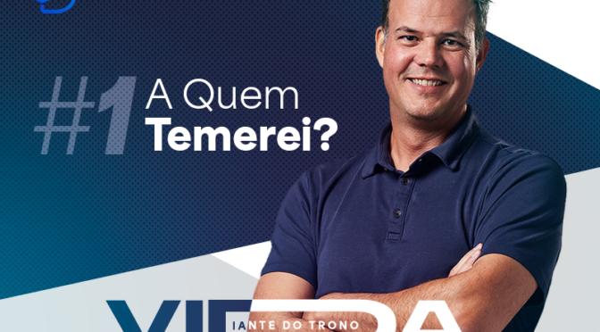 A QUEM TEMEREI (DT1)