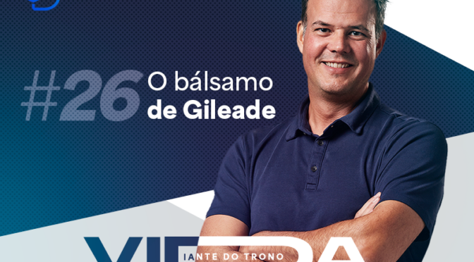 O BÁLSAMO DE GILEADE (DT 3)