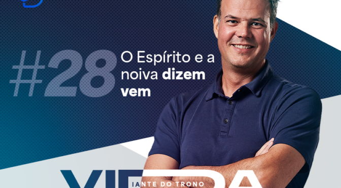 O ESPÍRITO E A NOIVA DIZEM VEM (DT 3)