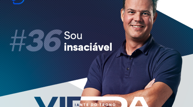 SOU INSACIÁVEL (DT 4)